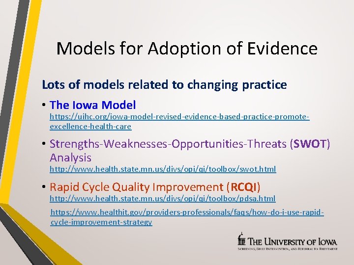 Models for Adoption of Evidence Lots of models related to changing practice • The