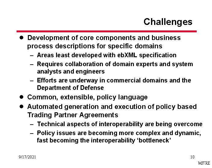 Challenges l Development of core components and business process descriptions for specific domains –