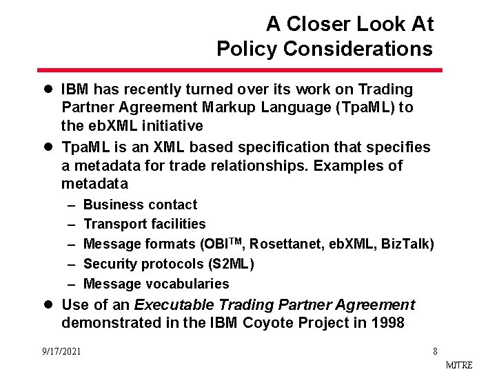 A Closer Look At Policy Considerations l IBM has recently turned over its work