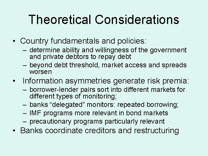 Theoretical Considerations • Country fundamentals and policies: – determine ability and willingness of the