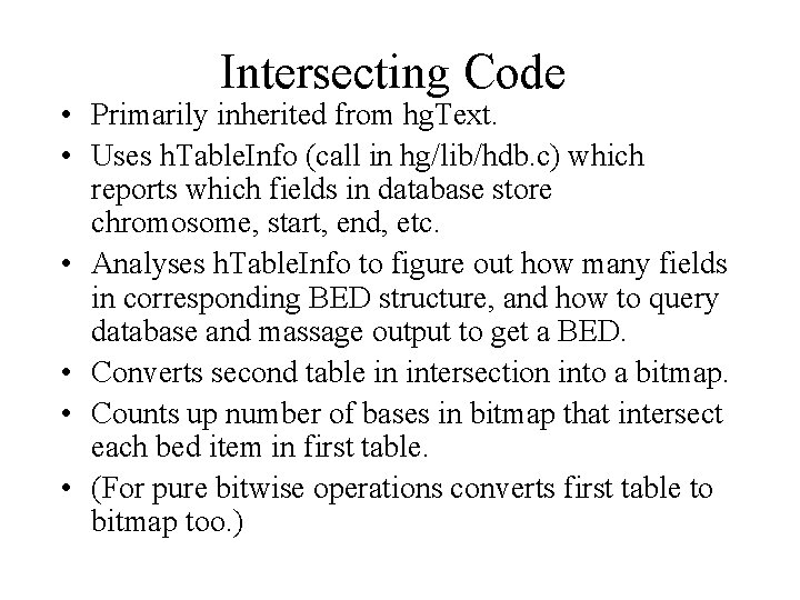 Intersecting Code • Primarily inherited from hg. Text. • Uses h. Table. Info (call