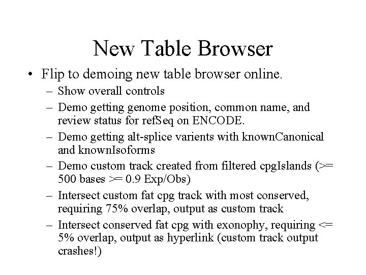 New Table Browser • Flip to demoing new table browser online. – Show overall