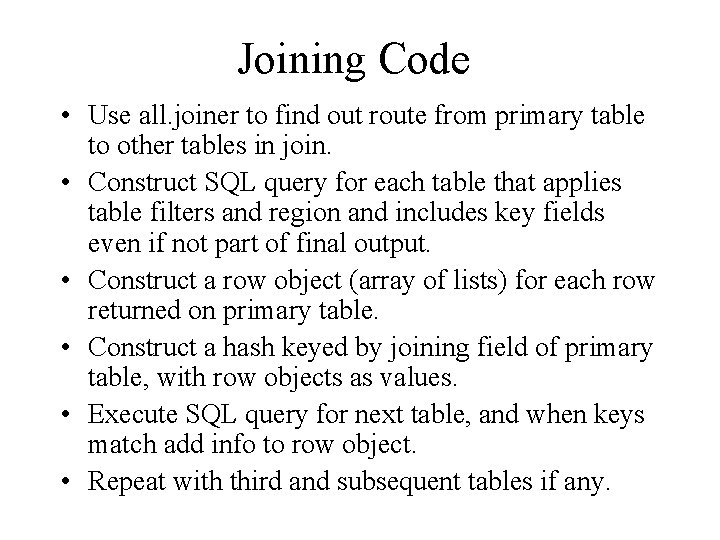 Joining Code • Use all. joiner to find out route from primary table to
