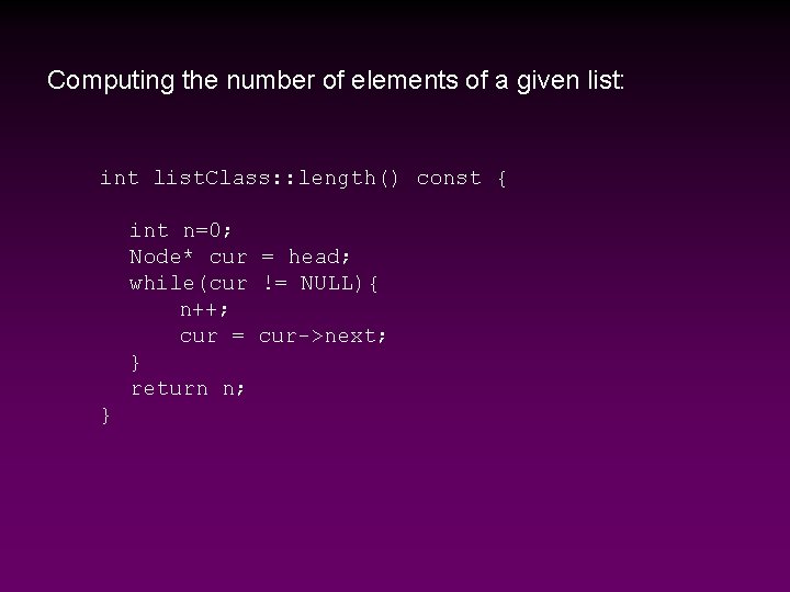 Computing the number of elements of a given list: int list. Class: : length()