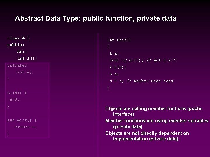 Abstract Data Type: public function, private data class A { int main() public: {