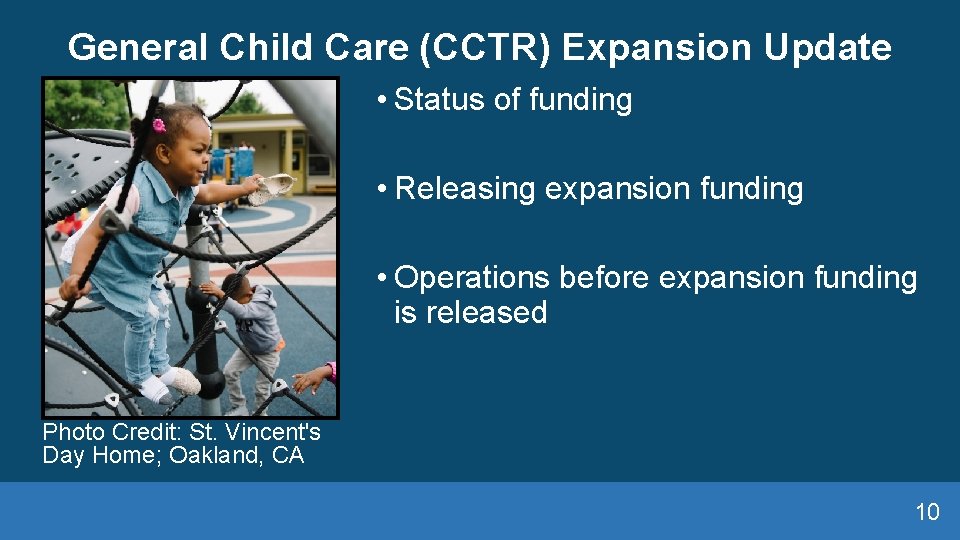 General Child Care (CCTR) Expansion Update • Status of funding • Releasing expansion funding