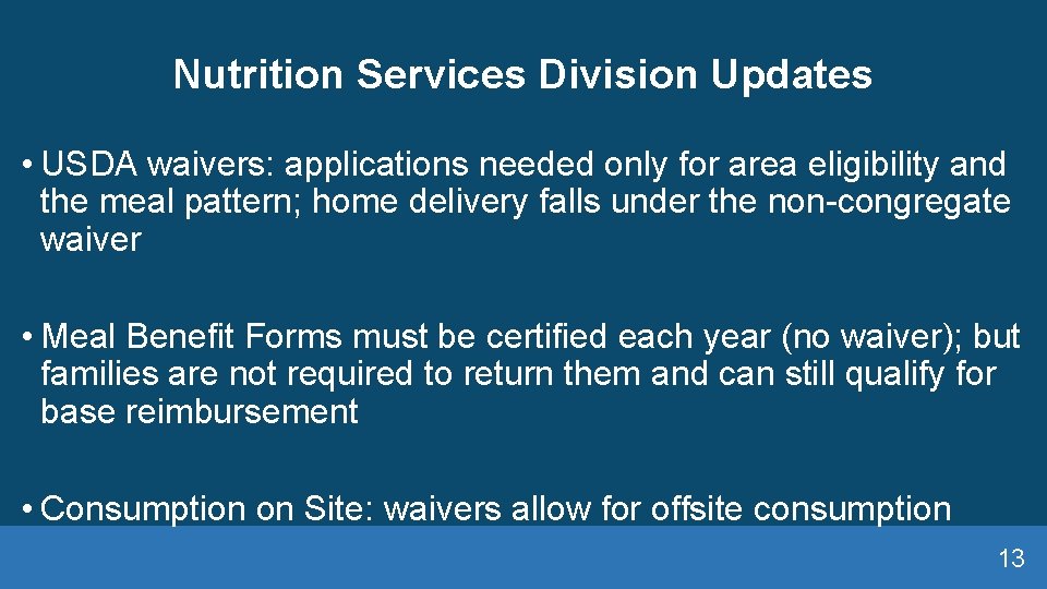 Nutrition Services Division Updates • USDA waivers: applications needed only for area eligibility and