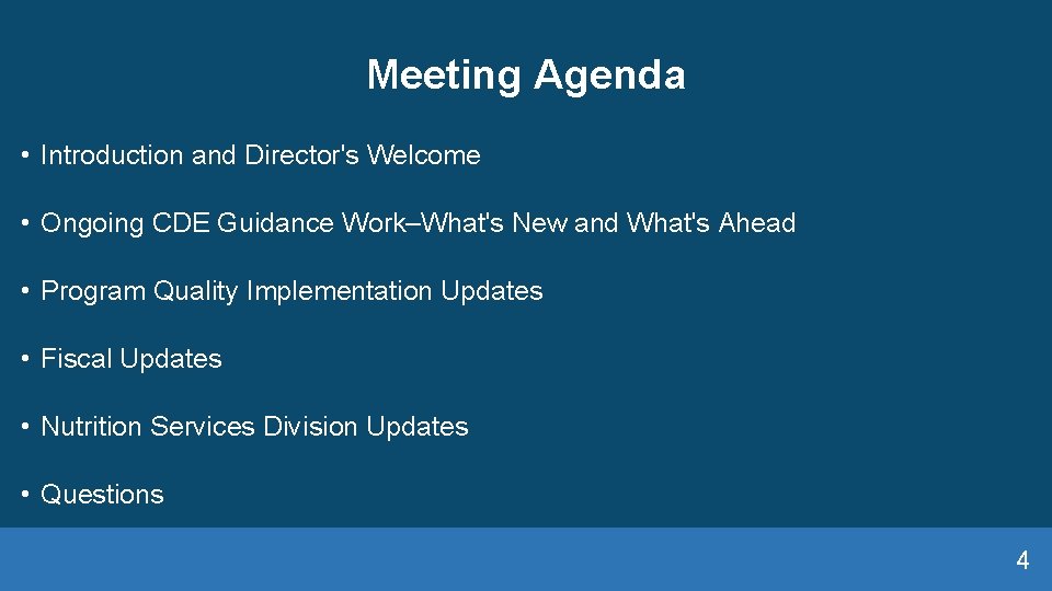 Meeting Agenda • Introduction and Director's Welcome • Ongoing CDE Guidance Work–What's New and