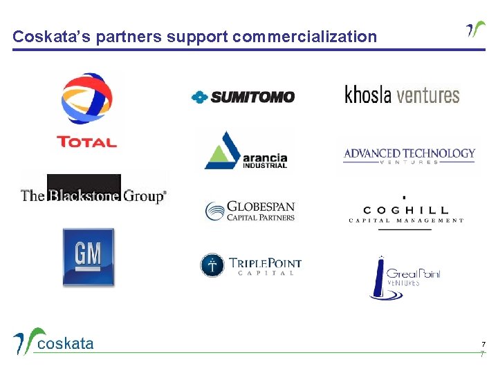 Coskata’s partners support commercialization 7 7 