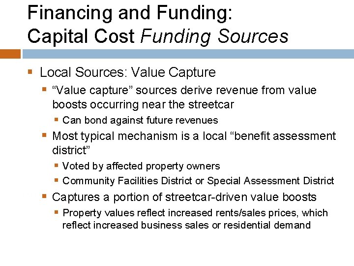 Financing and Funding: Capital Cost Funding Sources § Local Sources: Value Capture § “Value