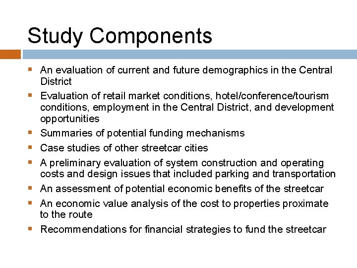 Study Components § An evaluation of current and future demographics in the Central §