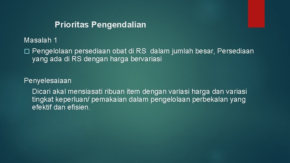 Prioritas Pengendalian Masalah 1 � Pengelolaan persediaan obat di RS dalam jumlah besar, Persediaan