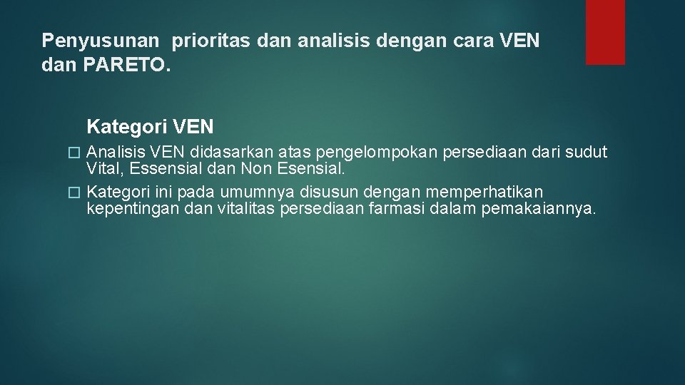 Penyusunan prioritas dan analisis dengan cara VEN dan PARETO. Kategori VEN Analisis VEN didasarkan