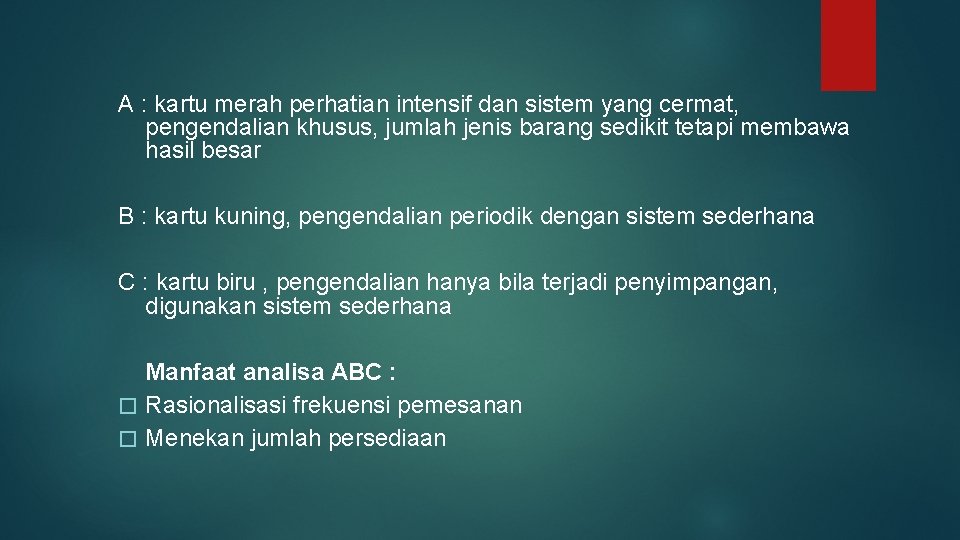 A : kartu merah perhatian intensif dan sistem yang cermat, pengendalian khusus, jumlah jenis