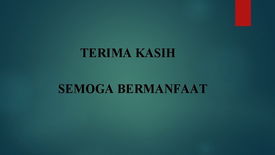 TERIMA KASIH SEMOGA BERMANFAAT 