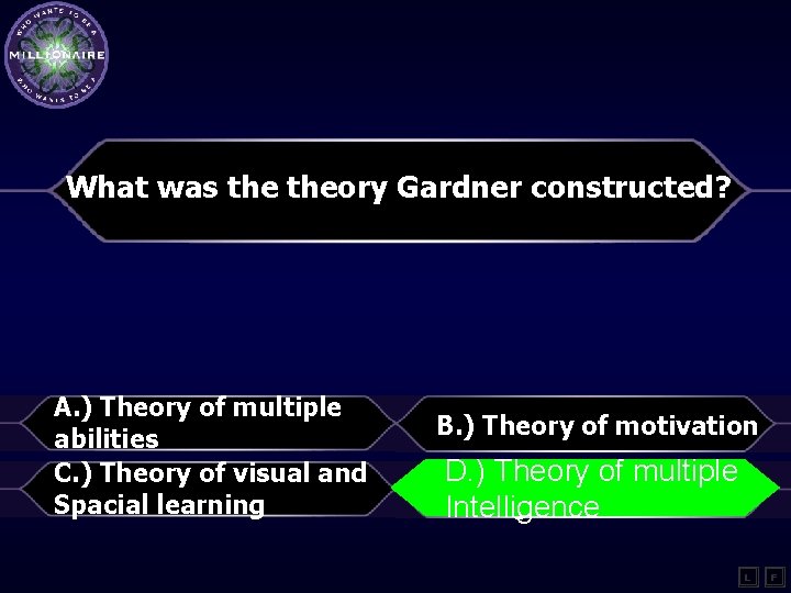 What was theory Gardner constructed? A. ) Theory of multiple abilities C. ) Theory