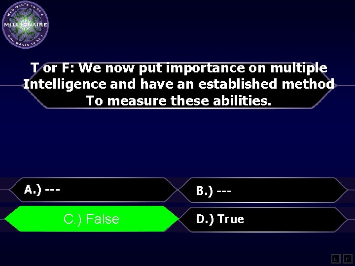 T or F: We now put importance on multiple Intelligence and have an established