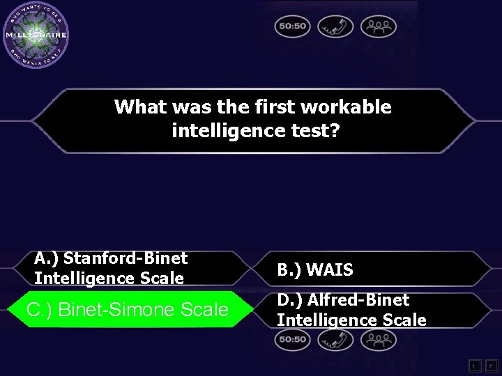 What was the first workable intelligence test? A. ) Stanford-Binet Intelligence Scale C. )Binet-Simone