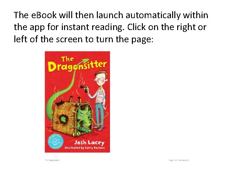 The e. Book will then launch automatically within the app for instant reading. Click