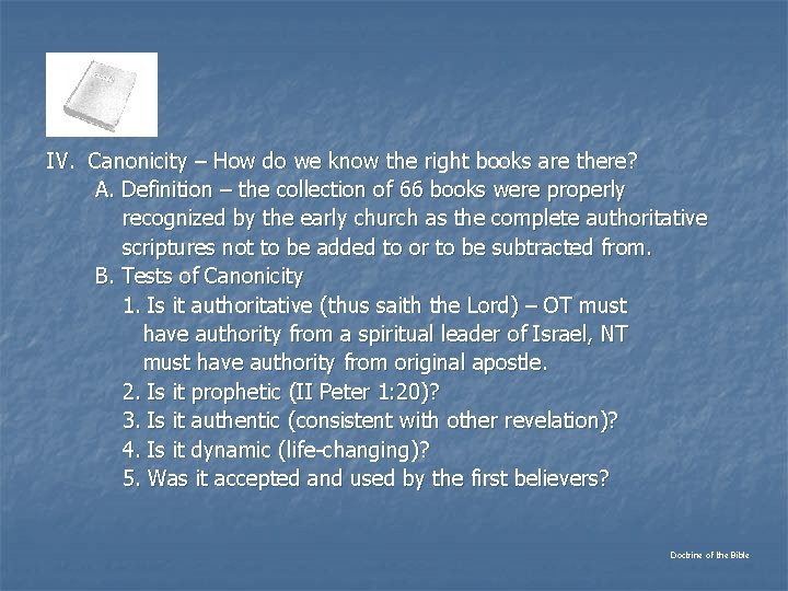 IV. Canonicity – How do we know the right books are there? A. Definition