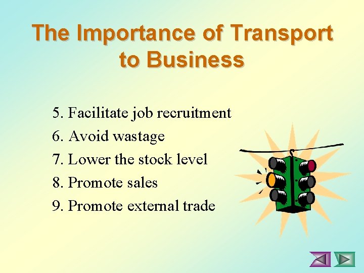 The Importance of Transport to Business 5. Facilitate job recruitment 6. Avoid wastage 7.
