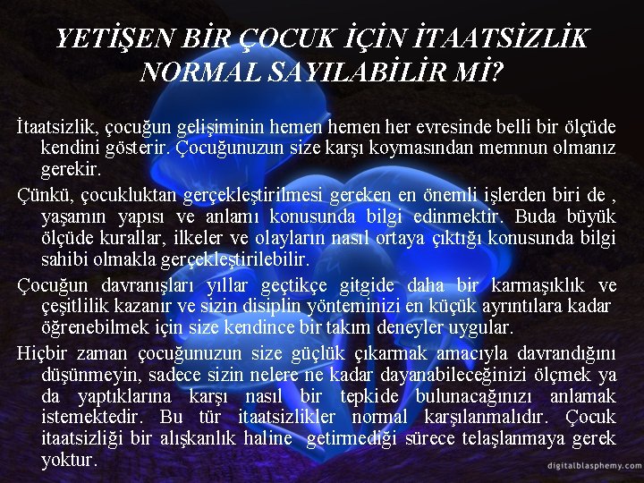 YETİŞEN BİR ÇOCUK İÇİN İTAATSİZLİK NORMAL SAYILABİLİR Mİ? İtaatsizlik, çocuğun gelişiminin hemen her evresinde