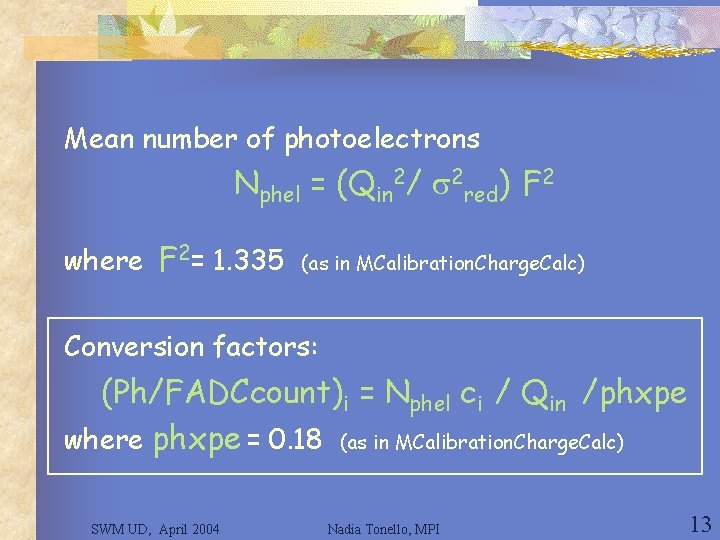 Mean number of photoelectrons Nphel = (Qin 2/ s 2 red) F 2 where