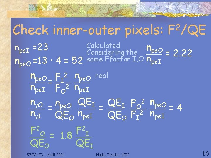 Check inner-outer pixels: F 2/QE npe. I =23 npe. O =13 · 4 =