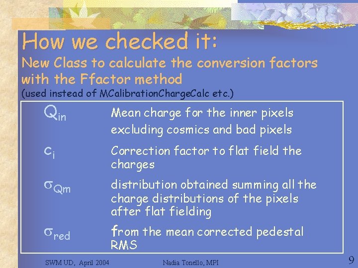 How we checked it: New Class to calculate the conversion factors with the Ffactor