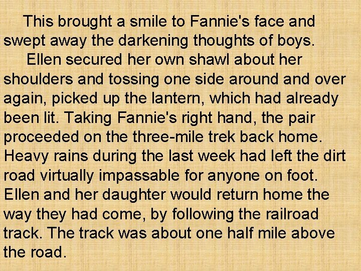 This brought a smile to Fannie's face and swept away the darkening thoughts of
