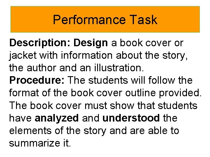 Performance Task Description: Design a book cover or jacket with information about the story,