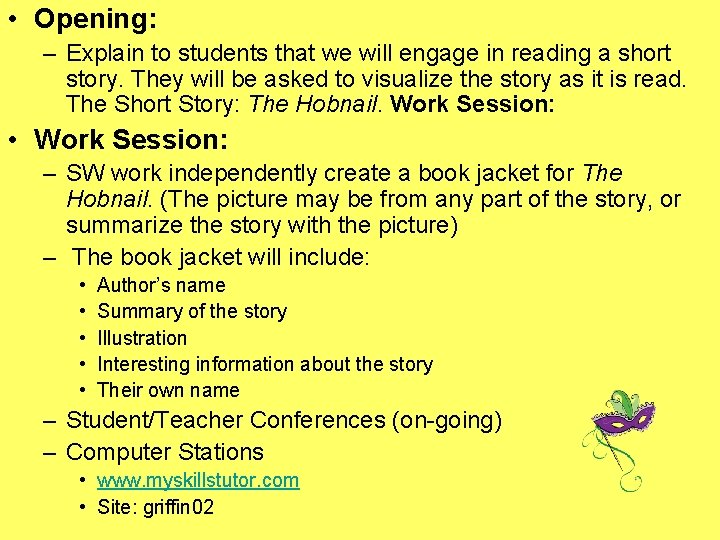  • Opening: – Explain to students that we will engage in reading a