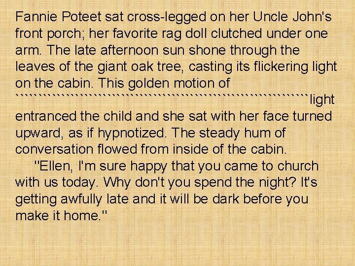 Fannie Poteet sat cross-legged on her Uncle John's front porch; her favorite rag doll