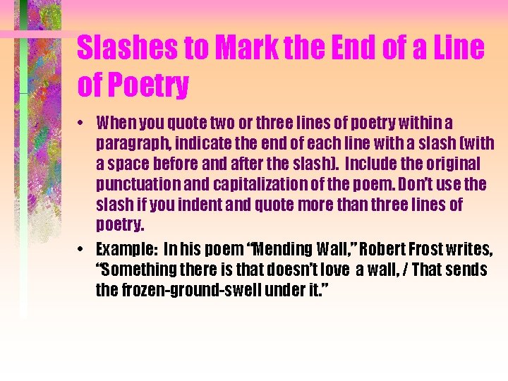 Slashes to Mark the End of a Line of Poetry • When you quote