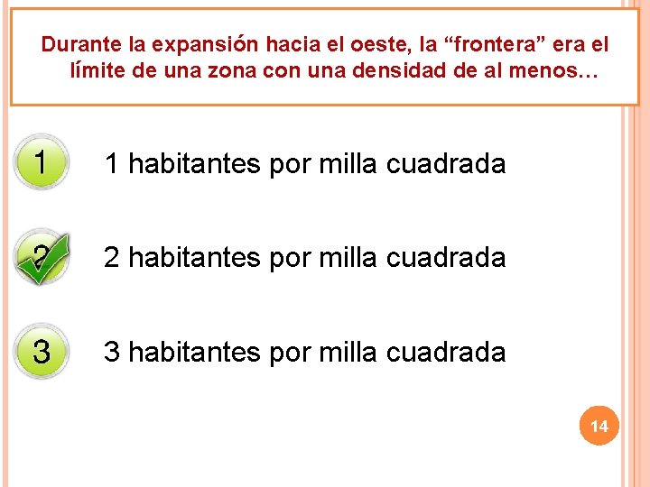 Durante la expansión hacia el oeste, la “frontera” era el límite de una zona