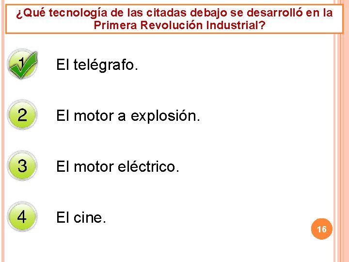 ¿Qué tecnología de las citadas debajo se desarrolló en la Primera Revolución Industrial? El