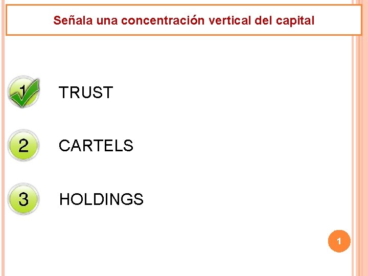 Señala una concentración vertical del capital TRUST CARTELS HOLDINGS 1 