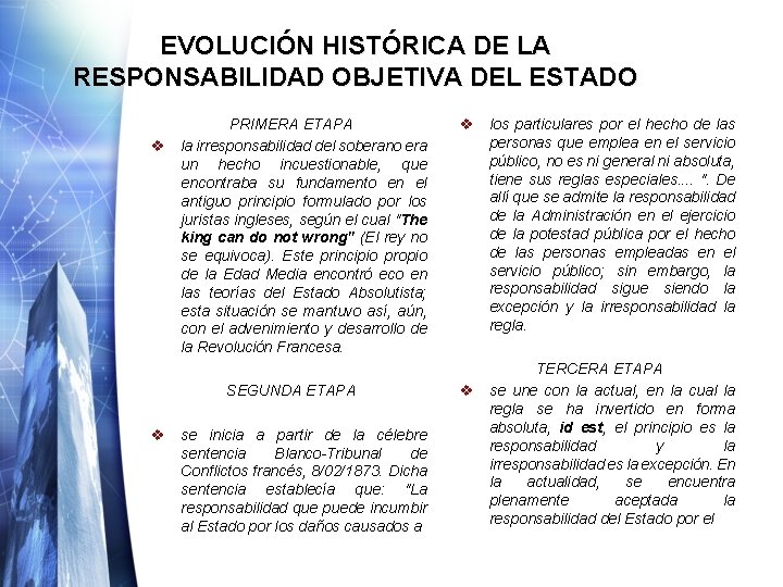 EVOLUCIÓN HISTÓRICA DE LA RESPONSABILIDAD OBJETIVA DEL ESTADO v PRIMERA ETAPA la irresponsabilidad del EVOLUCIÓN HISTÓRICA DE LA RESPONSABILIDAD OBJETIVA DEL ESTADO v PRIMERA ETAPA la irresponsabilidad del
