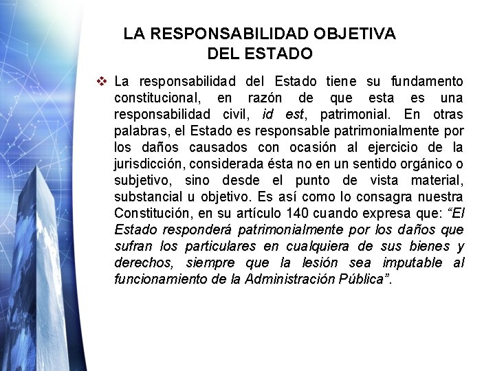LA RESPONSABILIDAD OBJETIVA DEL ESTADO v La responsabilidad del Estado tiene su fundamento constitucional, LA RESPONSABILIDAD OBJETIVA DEL ESTADO v La responsabilidad del Estado tiene su fundamento constitucional,