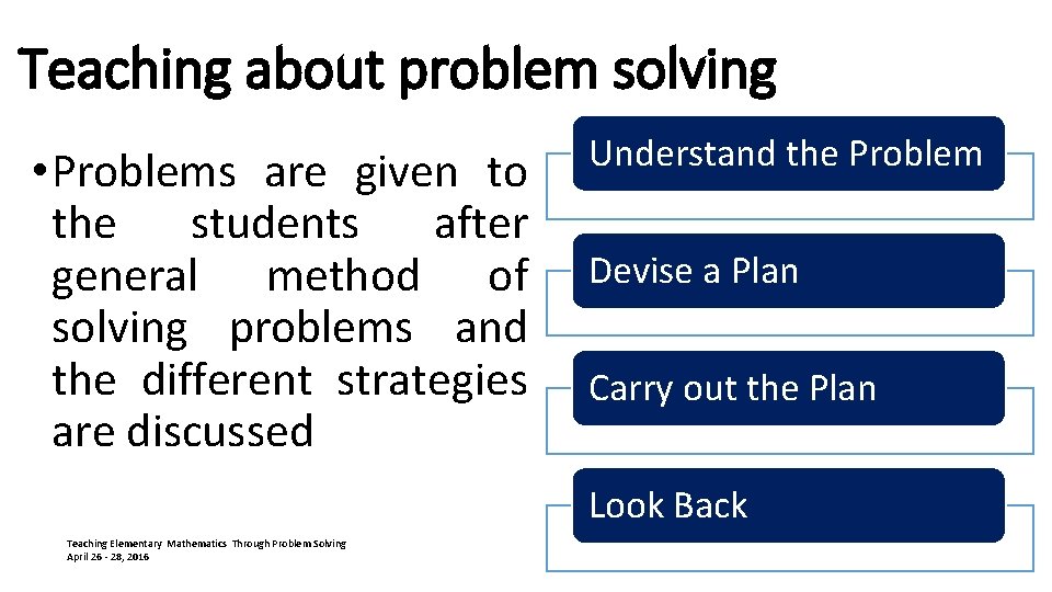 Teaching about problem solving • Problems are given to the students after general method