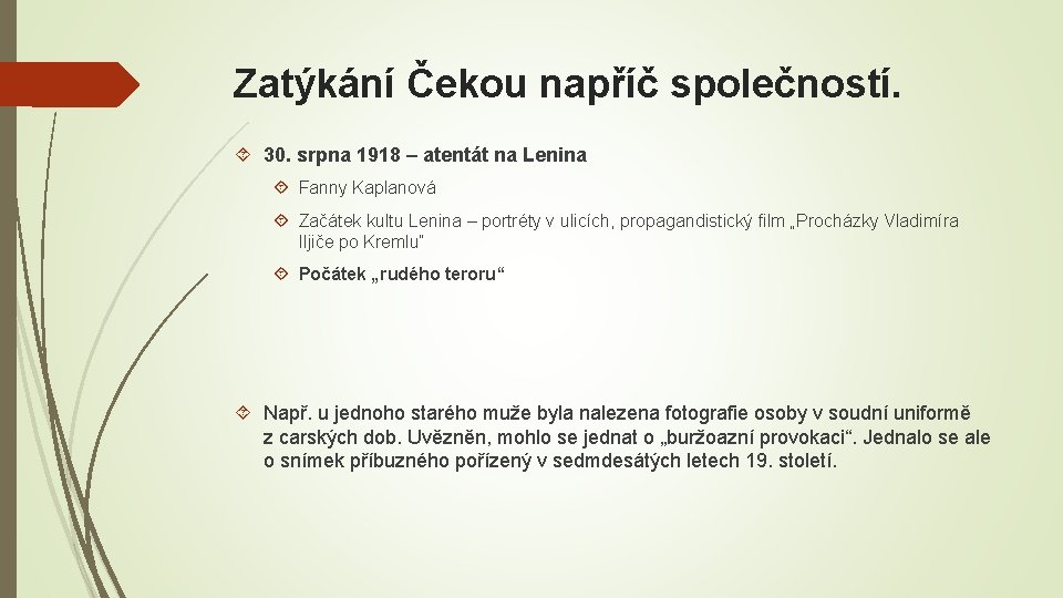 Zatýkání Čekou napříč společností. 30. srpna 1918 – atentát na Lenina Fanny Kaplanová Začátek