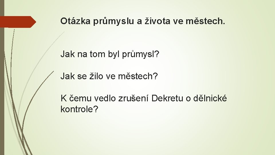 Otázka průmyslu a života ve městech. Jak na tom byl průmysl? Jak se žilo