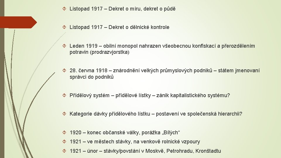  Listopad 1917 – Dekret o míru, dekret o půdě Listopad 1917 – Dekret