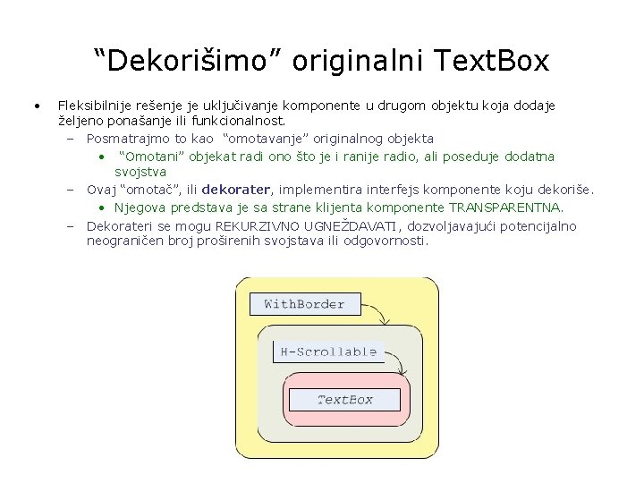 “Dekorišimo” originalni Text. Box • Fleksibilnije rešenje je uključivanje komponente u drugom objektu koja
