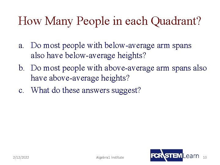 How Many People in each Quadrant? a. Do most people with below-average arm spans
