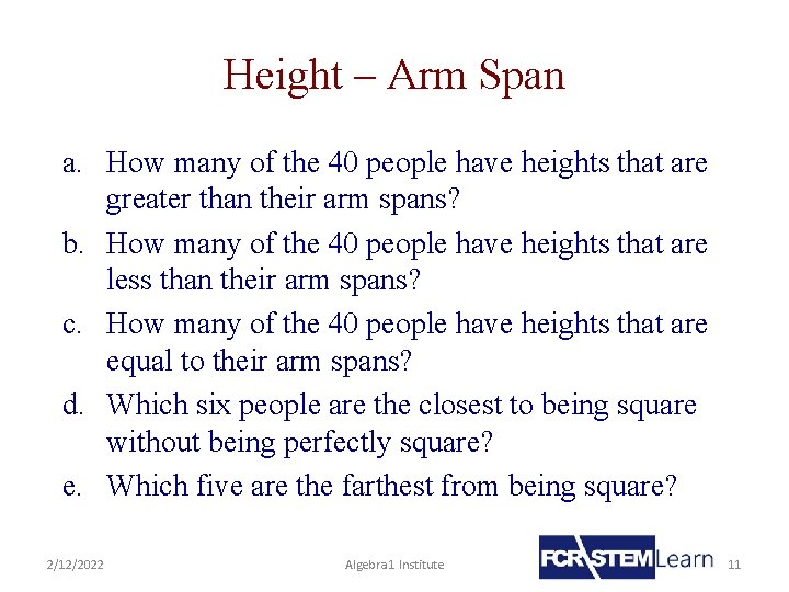 Height – Arm Span a. How many of the 40 people have heights that