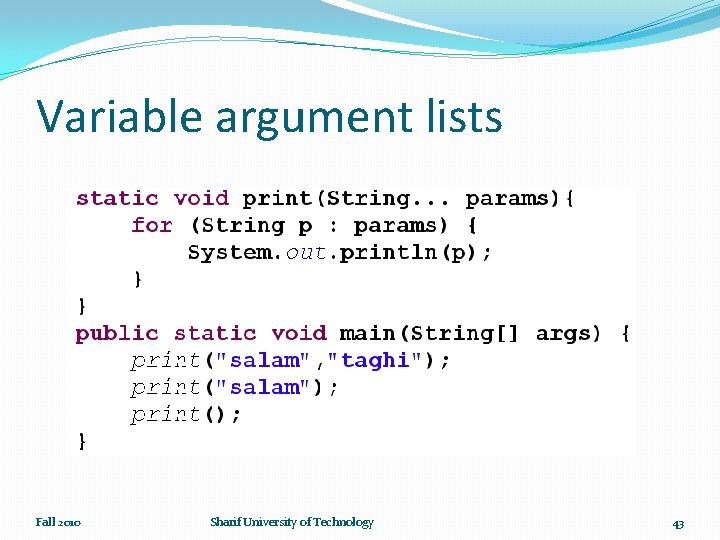 Variable argument lists Fall 2010 Sharif University of Technology 43 