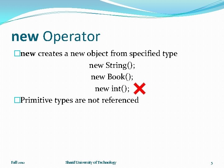 new Operator �new creates a new object from specified type new String(); new Book();