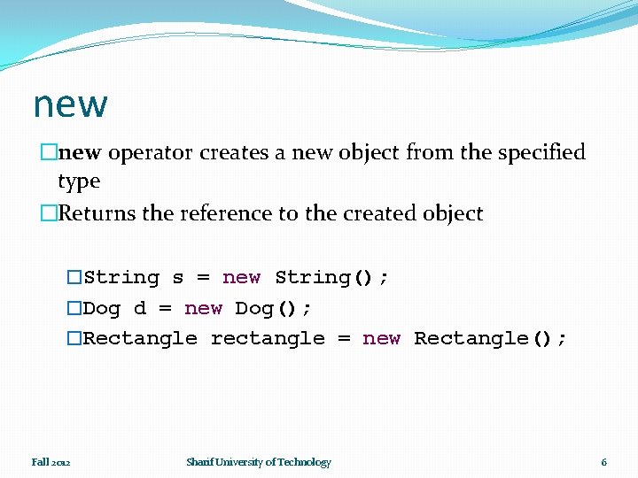 new �new operator creates a new object from the specified type �Returns the reference