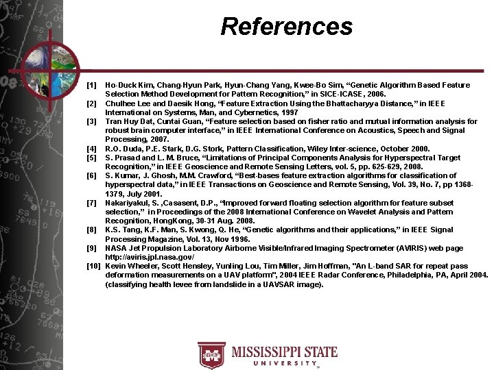 References [1] Ho-Duck Kim, Chang-Hyun Park, Hyun-Chang Yang, Kwee-Bo Sim, “Genetic Algorithm Based Feature